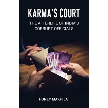 Karma's Court: The Afterlife of India's Corrupt Officials
