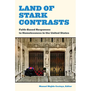 Land of Stark Contrasts: Faith-Based Responses to Homelessness in the United States