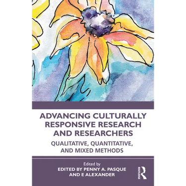 Advancing Culturally Responsive Research and Researchers: Qualitative, Quantitative, and Mixed Methods