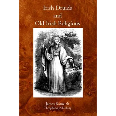 Irish Druids And Old Irish Religions