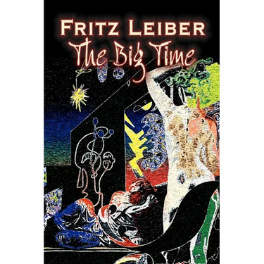 The Big Time by Fritz Leiber, Science Fiction, Fantasy