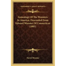 Genealogy Of The Woosters In America, Descended From Edward Wooster Of Connecticut (1885)