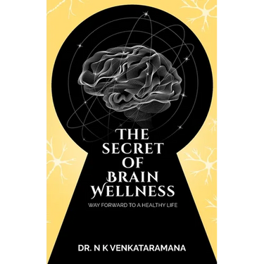 The Secret of Brain Wellness: Way Forward to a Healthy Life