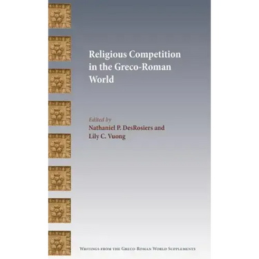 Religious Competition in the Greco-Roman World