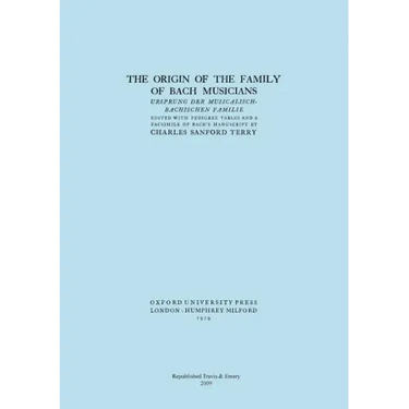 The Origin of the Family of Bach Musicians. Ursprung der Musicalisch-Bachischen Familie. (Facsimile 1929).