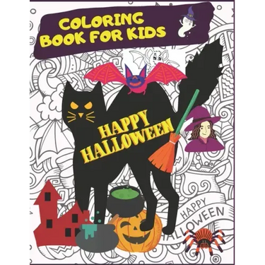 Happy Halloween. Coloring Book For Kids.: October Activities For Children. Creative Costumes, Jack'O Lantern Pumpkins, Witches, Black Cats, Zombies An