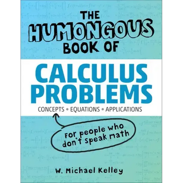 The Humongous Book of Calculus Problems