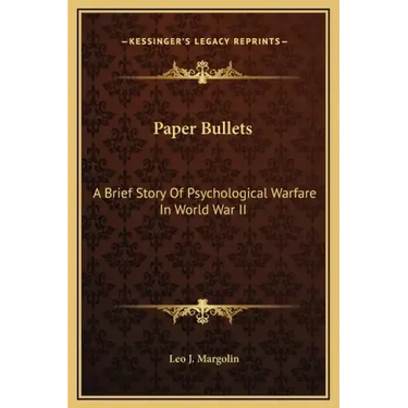 Paper Bullets: A Brief Story of Psychological Warfare in World War II
