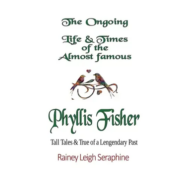 The Ongoing Life & Times of The Almost Famous Phyllis Fisher