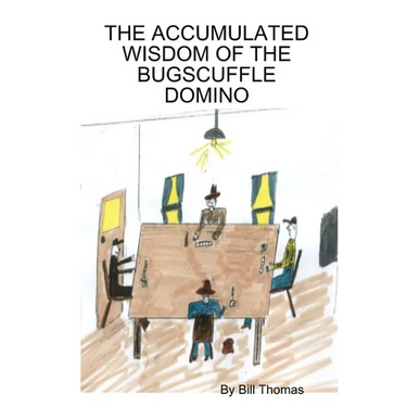 The Accumulated Wisdom of the Bugscuffle Domino