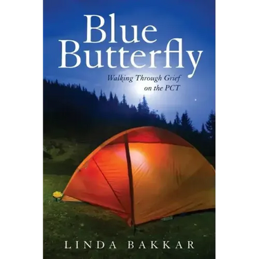 Blue Butterfly: Walking Through Grief on the PCT