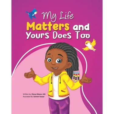 My Life Matters & Yours Does Too