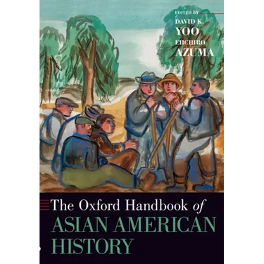 The Oxford Handbook of Asian American History