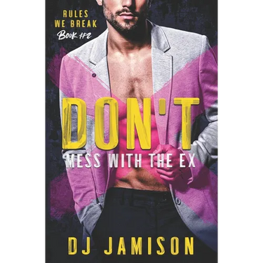 Don't Mess With The Ex: A Secret Husband M/M Romance