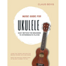 Music Guide for Ukulele: Easy Method for Beginner to Intermediate Players
