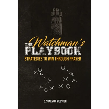 The Watchman's Playbook: Strategies to Win Through Prayer