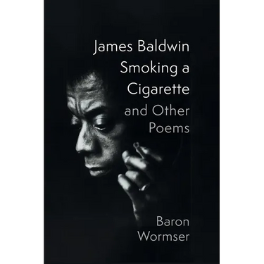 James Baldwin Smoking a Cigarette and Other Poems
