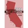 California Fish and Game Code 2014
