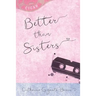Better than Sisters