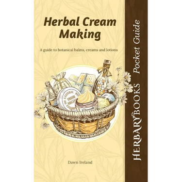 Herbal Cream Making: A guide to botanical balms, creams and lotions