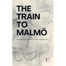 The Train to Malmö: Bilingual Swedish-English Stories for Swedish Language Learners