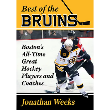 Best of the Bruins: Boston's All-Time Great Hockey Players and Coaches