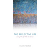 The Reflective Life: Living Wisely with Our Limits