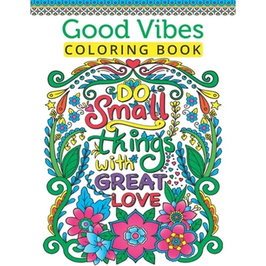 Good Vibes Coloring Book For Teen Girls: A Fun Good Vibes Coloring Book Featuring Motivational And Inspirational Quotes For Teenage Girls To Get Relax