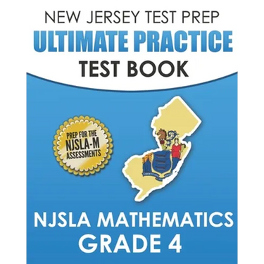 NEW JERSEY TEST PREP Ultimate Practice Test Book NJSLA Mathematics Grade 4: Includes 8 Complete NJSLA Mathematics Practice Tests