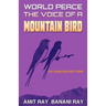 World Peace: The Voice of a Mountain Bird
