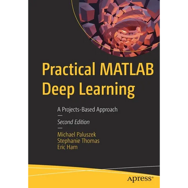 Practical MATLAB Deep Learning: A Projects-Based Approach