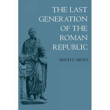 The Last Generation of the Roman Republic