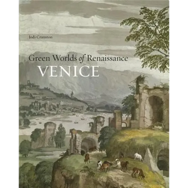 Green Worlds of Renaissance Venice