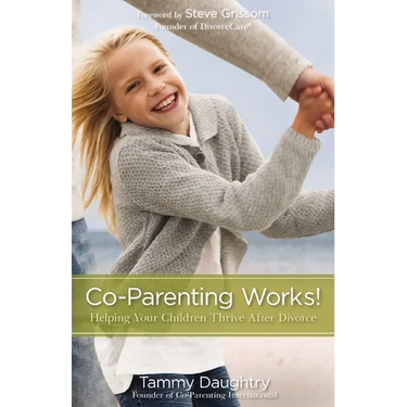 A Co-Parenting Works!: Helping Your Children Thrive After Divorce