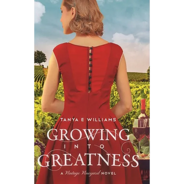 Growing Into Greatness: A Vintage Vineyard Novel