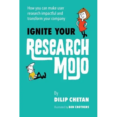 Ignite Your Research Mojo: How you can make user research impactful and transform your company