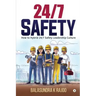 24/7 Safety: How To Hybrid 24/7 Safety Leadership Culture
