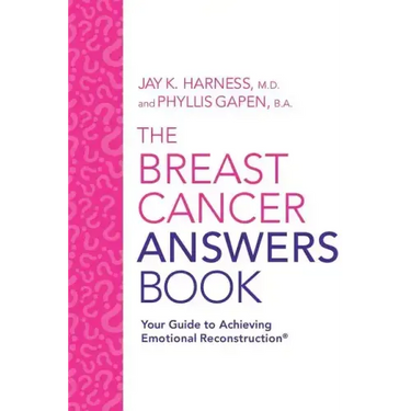 The Breast Cancer Answers Book: Your Guide to Achieving Emotional Reconstruction(R)