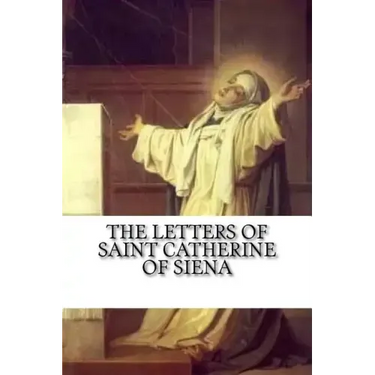 The Letters of Saint Catherine of Siena