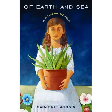 Of Earth and Sea: A Chilean Memoir