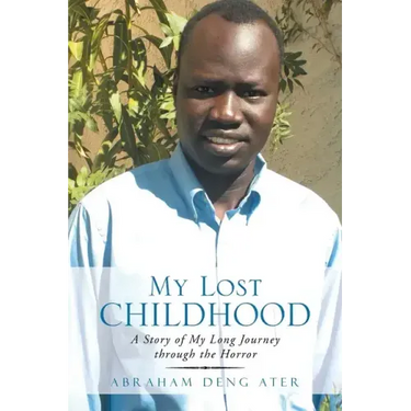 My Lost Childhood: A Story of My Long Journey Through the Horror
