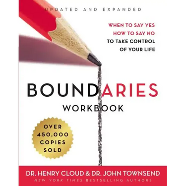 Boundaries Workbook: When to Say Yes, How to Say No to Take Control of Your Life