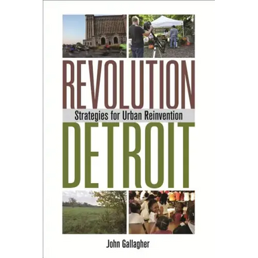 Revolution Detroit: Strategies for Urban Reinvention
