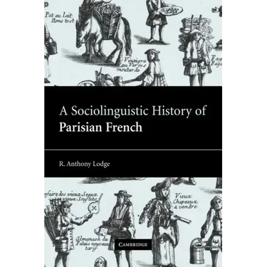 A Sociolinguistic History of Parisian French