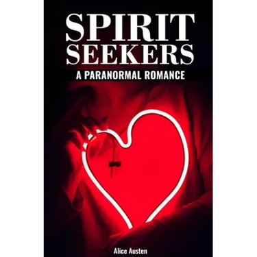 Spirit Seekers: A Paranormal Romance