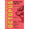 Conversations with an Octopus: 'I Can't Think of a More Perfect Book for the Beach' Toby Litt