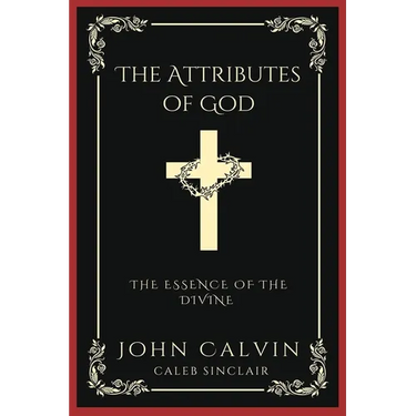 The Attributes of God: The Essence of the Divine (Grapevine Press)