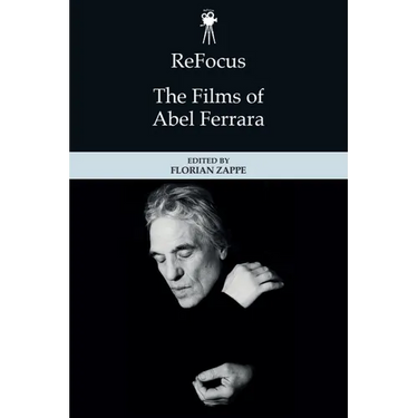 Refocus: The Films of Abel Ferrara