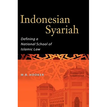 Indonesian Syariah: Defining a National School of Islamic Law