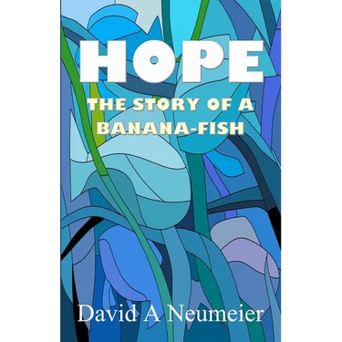 Hope: The Story of a Banana-Fish